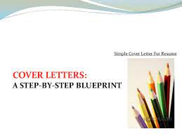 Learn how to write that perfect cover letter to get you the job you deserve. Simple Cover Letter For Resume