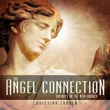The Angel Connection: Divinity in the New Energy by Christina Lunden