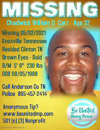Please continue to share this flyer for Chadwick William D Carr, 32 Year  old, Black Male, missing out of Knoxville Tennessee. He resides in Clinton  TN, but was last seen in Knoxville.