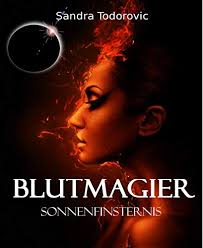 Blutmagier: Sonnenfinsternis von Sandra Todorovic
