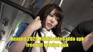 Xnxubd 2020 nvidia video japan apk key features News Update Xnxubd 2020 Nvidia Telechargez Xnxubd 2020 Nvidia Video Japan Apk V2 31 01 034 Pour Android Xxindo March 5 2020 Leave A Comment