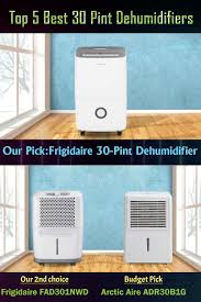 Top 5 Best 30 Pint Dehumidifiers April 2020 Reviews Buyers Guide Dehumidifiers Dehumidifier Basement Pint