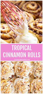 Tropical Cinnamon Rolls Life Made Simple Recipe Cinnamon Rolls Cinnamon Rolls Homemade Delicious