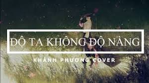 Nhiều người tin rằng bài độ ta, không độ nàng là một ca khúc rap do tô đàm đàm và giai bằng thể hiện. Ä'á»™ Ta Khong Ä'á»™ Nang Khanh PhÆ°Æ¡ng Lyrics 1 Hour Báº£n Cover Con Hay HÆ¡n Cáº£ Báº£n Gá»'c Youtube