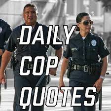 Daily Cop Quotes On Cop Quotes Cops Quotes