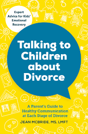 Create now · download online · download now · email & print Talking To Children About Divorce A Parent S Guide To Healthy Communication At Each Stage Of Divorce Jean Mcbride Ms Lmft 9781623156855 Amazon Com Books