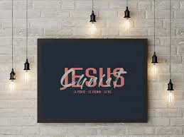 Tableau Jesus Christ Le Chemin La Verite La Vie Christ Jesus Christ Jesus