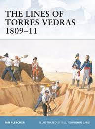 Spannende neuheiten & beliebte klassiker der miguel torres weinwelt bestellen. Amazon Com The Lines Of Torres Vedras 1809 11 Fortress Book 7 Ebook Fletcher Ian Younghusband Bill Kindle Store