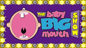 The Baby Big Mouth Show Theme Song Youtube