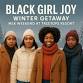 Black Girl Joy Winter Getaway event image