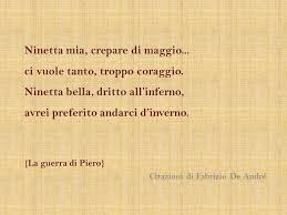 Appunto di musica che descrive dettagliatamente la celebre canzone la guerra di piero del cantautore italiano fabrizio de andrè, con analisi del tema della canzone, delle sue caratteristiche. Citazioni Di Fabrizio De Andre Photos Facebook