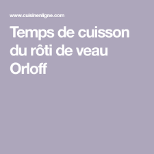 Temps De Cuisson Du Roti De Veau Orloff Recette Roti De Veau Veau Orloff Cuisson Roti Orloff