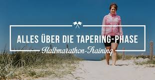 halbmarathon training nutze die taperingphase zur regeneration halbmarathon marathon fitness workouts