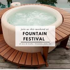 Stop By And See Us This Weekend If You Re Heading To The Fountain Hills Arts Festival We Will Have Softubs On Display For You To Check Out In Person Founta In 2020