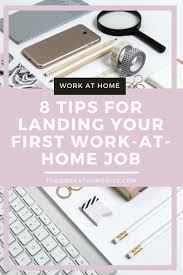 I Need A Job 8 Tips For Landing A Work At Home Job Need A Job Work From Home Jobs I Need A Job