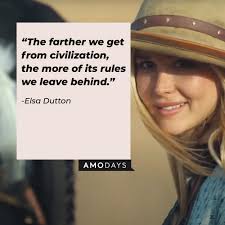 35 Elsa Dutton Quotes: Poignant Insights from the Free-Spirited Cowgirl