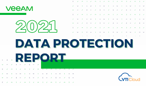 Báo cáo bảo vệ dữ liệu năm 2021 của Veeam | VTI CLOUD