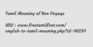 Tamil Meaning Of Bon Voyage இன ய பயணம த டரட ட ம