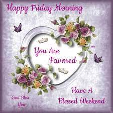 Lovethispic offers have a great weekend, friday blessings pictures, photos & images, to be used on facebook, tumblr, pinterest, twitter and other websites. Happy Friday Blessings Friday Morning Greetings Good Morning Happy Friday Happy Friday Morning