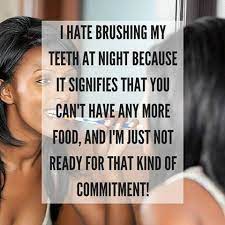 Chocolate Knows The Exact Moment You Finish Brushing Your Teeth At Night And That S When It Starts To Call Your Name Brush My Teeth Teeth Brush