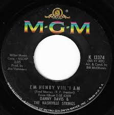 Davis Danny The Nashville Strings I M Henry Viii I Am Mgm K 13374 Single 7 Vinyl 1965 In 2020 Mgm Nashville Vinyl
