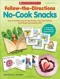 Follow The Directions No Cook Snacks Easy Healthy Step By Step Recipes That Help Children Build Beginning Reading Skills The Prime Gourmet Preschool Cooking Healthy Snacks Easy Easy Healthy