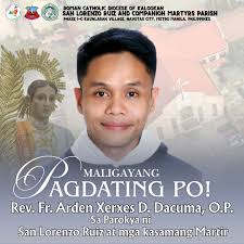 Ang Parokya ng San Lorenzo Ruiz at mga Kasamang Martir ay buong galak na  binabati ng 'Maligayang Pagdating' si Rbd. Padre Arden Xerxes D. Dacuma,  O.P. Tayo nawa'y sama-samang manalangin at magtulungan