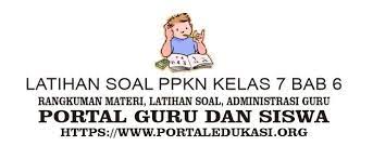 Latihan Soal Ppkn Kelas 7 Bab 6 Portal Edukasi