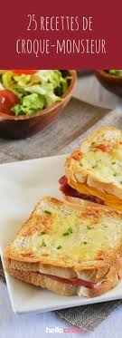 25 Recettes De Croque Monsieur Et Croque Madame Faciles Et Rapides A Faire Parfaites Pour Les Soirs De Fl Recette Croque Monsieur Recettes De Cuisine Recette