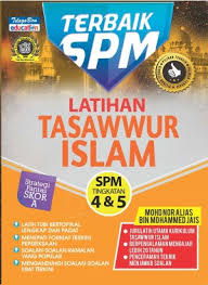 Soalan peperiksaan akhir tahun 2018 kbsm tingkatan 4 tasawwur islam sedikit sebanyak dapat memudahkan urusan guru dalam menyediakan soalan bagi peperiksaan yang bakal. Terbaik Spm Tasawwur Islam Tingkatan 4 5 Latihan Mohd Nor Alias Mohammed Jais Telaga Biru Sdn Bhd Tasawurting4 5 Latihan E Sentral Ebook Portal