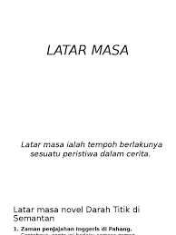 Darah titik di semantan book. Latar Masa Novel Darah Titik Di Semantan