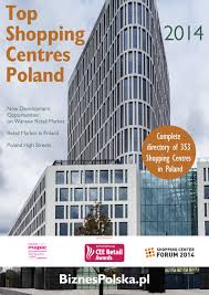 Top Shopping Centres Poland 2014 By Biznespolska Cee Business Media Issuu