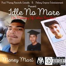 Colten boushie is the rodney king of western canada, said mark kleiner, a former pastor with the lutheran and anglican churches in biggar, a town near the site of the shooting. Money Mart Idle No More In Memory Of Colten Boushie By Fast Money Records