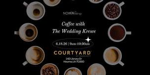 Coffee with the Wedding Krewe