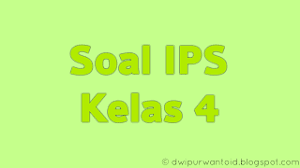 Bank soal essai non objektif kelas 10 : Kumpulan Soal Ips Kelas 4 K13 Pilihan Ganda Essay Dan Uraian Dwi Purwanto