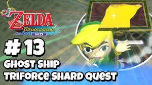 The Legend Of Zelda Wind Waker Hd 1080p Part 13 Triforce Shard Quest Ghost Ship