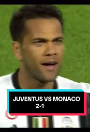 Juventus vs Monaco: Dani Alves Shines in Champions League Match