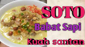 Hayo siapa yang hobby dengan soto babat? Resep Soto Babat Sapi Kuah Santan Segar Dan Gurih Youtube