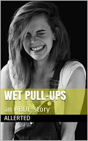 Maybe you would like to learn more about one of these? Wet Pull Ups An Abdl Story By Allerted