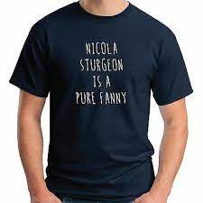 With james wolffe qc standing down as lord advocate, there have been calls. Nicola Sturgeon Is A Pure Fanny T Shirt Funny Scottish Scotland No Indyref2 Ebay