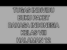 Jawaban soal bahasa inggris semester 1 kelas 10 halaman 9. Tugas Individu Buku Paket Bahasa Indonesia Kelas Viii Halaman 12 Youtube