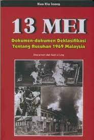 Reviewed in the united kingdom on may 27, 2015. May 13 Declassified Documents On The Malaysian Riots Of 1969 By Kua Kia Soong