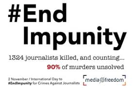 (countable, law) exemption from punishment. A New Level Of Audacity For Impunity And Journalist Murders Wan Ifra