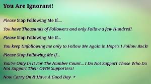 No Matter How Many Times You Unfollow Me Follow Me Again I Do Not Follow Back Those Who Do Not Follow Their Followers Now Please