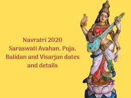 Goddess saraswati's worship is of high importance among all the navratri festivities, which lasts for three days. Navratri 2020 Saraswati Avahan Puja Balidan And Visarjan Dates And Significance