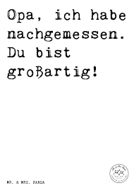 Spruch Opa Ich Habe Nachgemessen Du Bist Großartig Sprüche