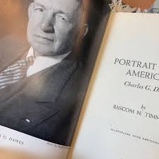 Portrait of an American: Charles Dawes, by Bascom Timmons, 1953 by Timmons,  Hardcover