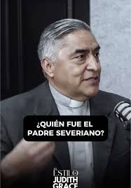 La inspiradora historia del Padre Severiano Martínez