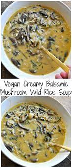 Vegan Creamy Balsamic Mushroom Wild Rice Soup Rabbit And Wolves Recipe Wild Rice Soup Vegan Food Vegetarian Recipes