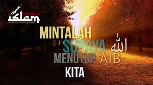 Amalan agar allah ﷻ tutup aib dan dimudahkan hisab. Mohonlah Supaya Allah Menutupi Aibmu Ustadz Dr Syafiq Reza Basalamah Ma Youtube